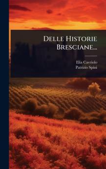 Delle Historie Bresciane...