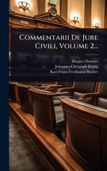 Commentarii De Jure Civili Volume 2...