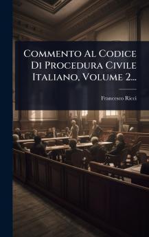 Commento Al Codice Di Procedura Civile Italiano Volume 2...