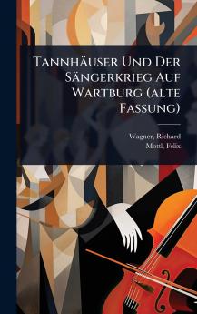 Tannhäuser Und Der Sängerkrieg Auf Wartburg (alte Fassung)