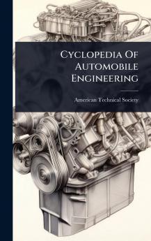 Cyclopedia Of Automobile Engineering