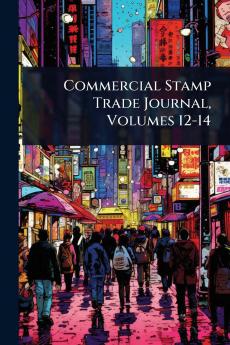 Commercial Stamp Trade Journal Volumes 12-14