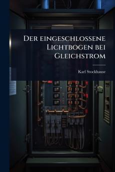 eingeschlossene Lichtbogen bei Gleichstrom