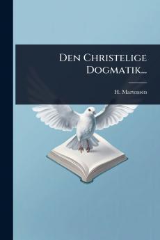 Den Christelige Dogmatik...
