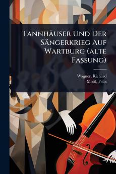 Tannhäuser Und Der Sängerkrieg Auf Wartburg (alte Fassung)