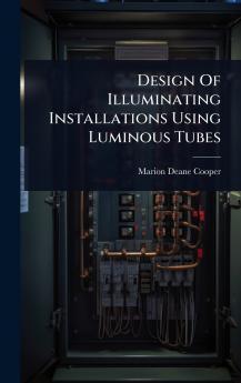 Design Of Illuminating Installations Using Luminous Tubes