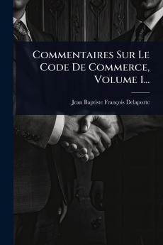 Commentaires Sur Le Code De Commerce Volume 1...