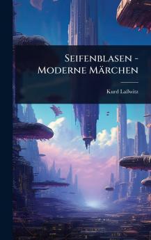 Seifenblasen - Moderne Märchen