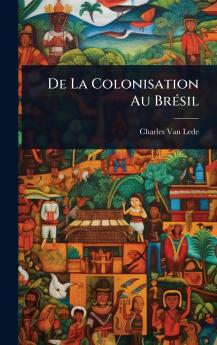 De La Colonisation Au BrÃ(c)sil