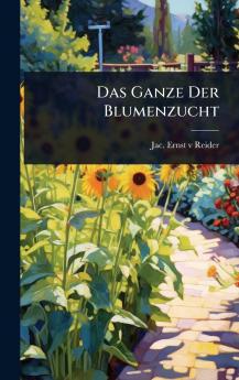 Das Ganze Der Blumenzucht