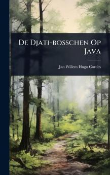 De Djati-bosschen Op Java