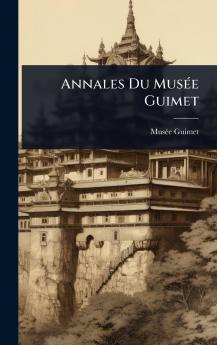 Annales Du MusÃ(c)e Guimet