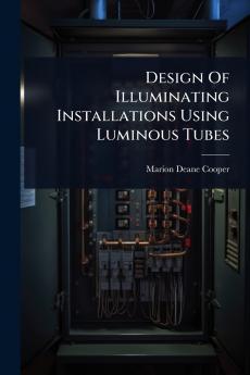Design Of Illuminating Installations Using Luminous Tubes