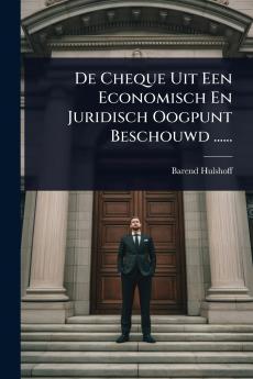 De Cheque Uit Een Economisch En Juridisch Oogpunt Beschouwd ......
