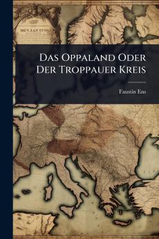 Das Oppaland Oder Der Troppauer Kreis