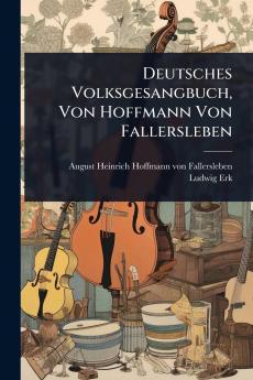 Deutsches Volksgesangbuch Von Hoffmann Von Fallersleben