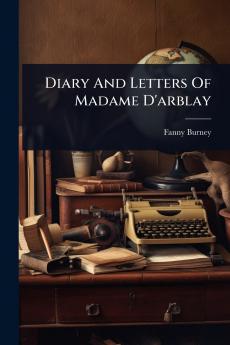 Diary And Letters Of Madame D'arblay