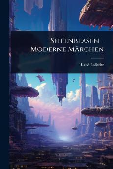Seifenblasen - Moderne Märchen