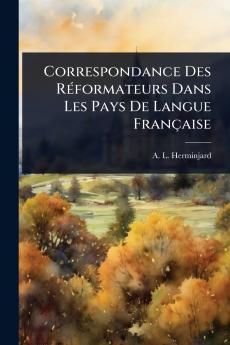 Correspondance Des RÃ(c)formateurs Dans Les Pays De Langue Française