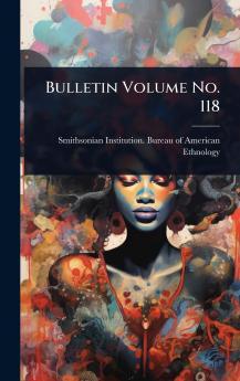 Bulletin Volume No. 118