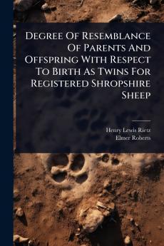Degree Of Resemblance Of Parents And Offspring With Respect To Birth As Twins For Registered Shropshire Sheep