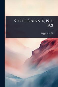 Stikhi; Dnevnik 1911-1921
