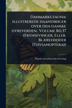 Danmarks fauna; illustrerede haandbÃ ger over den danske dyreverden.. Volume Bd.37 (Frynsevinger Eller BlÃ]refÃ dder [Thysanoptera])