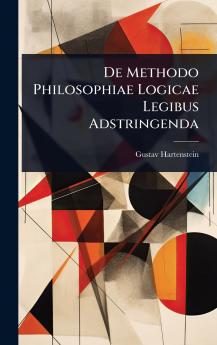 De Methodo Philosophiae Logicae Legibus Adstringenda