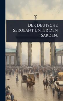 deutsche Sergeant unter den Sarden.