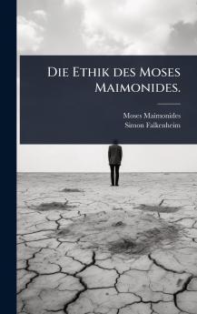 Ethik des Moses Maimonides.