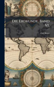 Erdkunde. Band VI