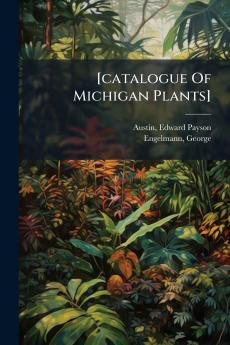 [catalogue Of Michigan Plants]