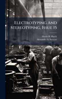 Electrotyping And Stereotyping Issue 15