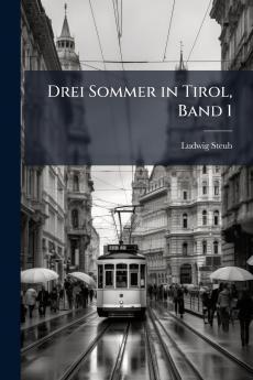 Drei Sommer in Tirol Band 1