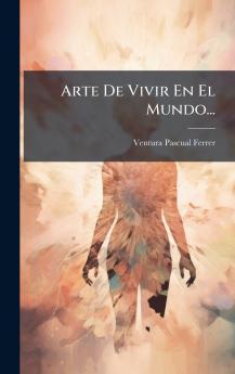 Arte De Vivir En El Mundo...