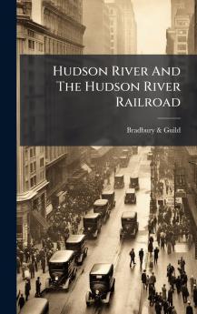 Hudson River And The Hudson River Railroad