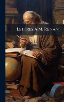 Lettres Ã&#128; M. Renan