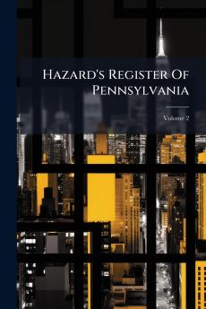 Hazard's Register Of Pennsylvania