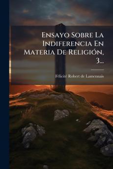 Ensayo Sobre La Indiferencia En Materia De ReligiÃ3n 3...