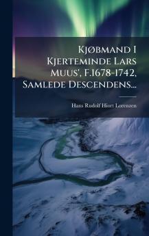 KjÃ bmand I Kjerteminde Lars Muus' F.1678-1742 Samlede Descendens...