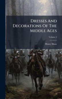 Dresses And Decorations Of The Middle Ages