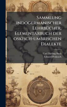 Sammlung indogermanischer LehrbÃ1/4cher Elementarbuch der oskisch-umbrischen Dialekte