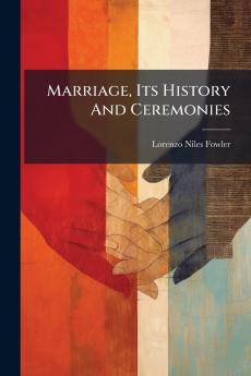 Marriage Its History And Ceremonies
