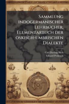 Sammlung indogermanischer LehrbÃ1/4cher Elementarbuch der oskisch-umbrischen Dialekte
