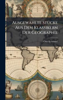 Ausgewählte StÃ1/4cke Aus Den Klassikern Der Geographie