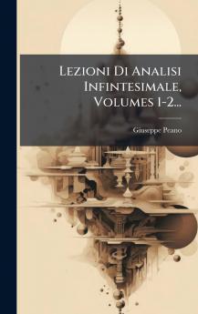 Lezioni Di Analisi Infintesimale Volumes 1-2...