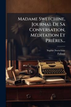 Madame Swetchine Journal De Sa Conversation MÃ(c)ditation Et Prières...