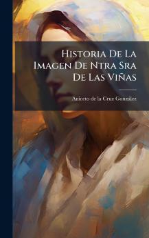 Historia De La Imagen De Ntra Sra De Las Viñas