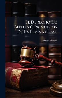 Derecho De Gentes Ã Principios De La Ley Natural