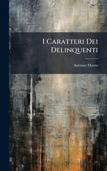 I Caratteri Dei Delinquenti